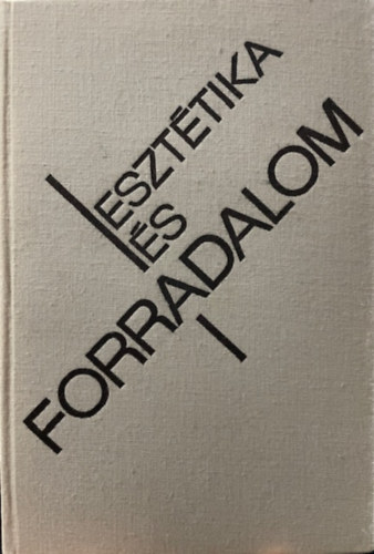 M�cza J�nos - Eszt�tika �s forradalom