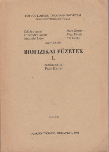 Papp Elemr  (szerk.) - Biofizikai fzetek I.