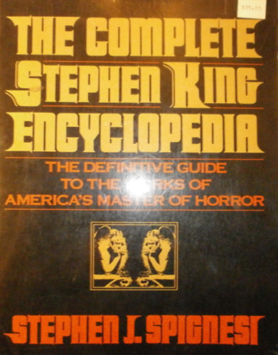 Stephen J. Spignesi - The Complete Stephen King Encyclopedia