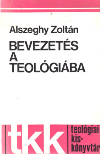 Alszeghy Zoltn - Bevezets a teolgiba