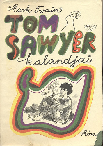 Mark Twain - Tom Sawyer kalandjai (Würtz Ádám rajzaival)