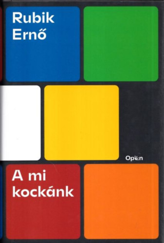 Rubik Ern - A mi kocknk