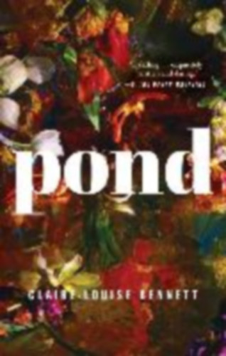 Claire-Louise Bennett - Pond