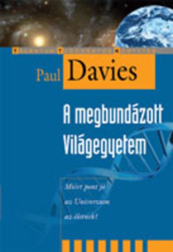 Paul Davies - A megbundzott Vilgegyetem