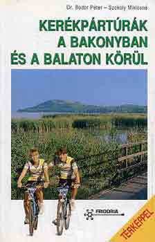 Dr. Szokoly Mikl�sn� Bodor P�ter - Ker�kp�rt�r�k a Bakonyban �s a Balaton k�r�l (m�sodik, teljes kiad�s!)