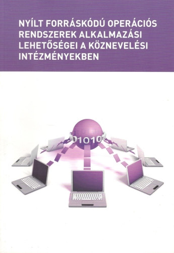 Ny�lt forr�sk�d� oper�ci�s rendszerek alkalmaz�si lehet�s�gei a k�znevel�si int�zm�nyekben