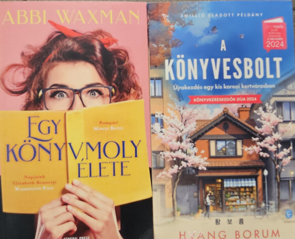 Hvang Borum Abbi Waxman - 2 romantikus reg�ny: Egy k�nyvmoly �lete + A k�nyvesbolt