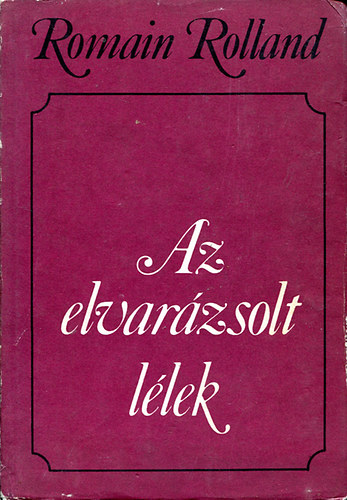 Romain Rolland - Az elvar�zsolt l�lek II.:A h�rn�k