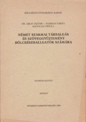 Dr. Fazekas Mrta, Matolcsi Ursula Ajkay Eszter - Nmet szakmai trsalgs s szveggyjtemny blcsszhallgatk szmra