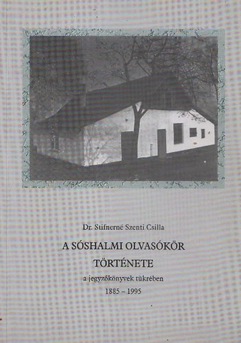 Stifnern Szenti Csilla dr. - A sshalmi olvaskr trtnete a jegyzknyvek tkrben 1885-1995