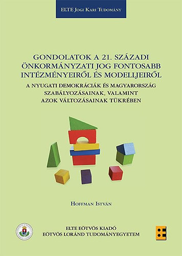 Hoffman Istvn - Gondolatok a 21. szzadi nkormnyzati jog fontosabb intzmnyeirl s modelljeirl