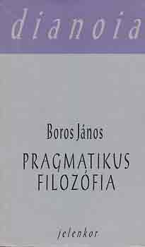 Boros Jnos - Pragmatikus filozfia