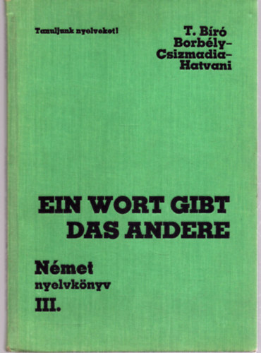 T. Br-Borbly-Csizmadia - Ein Wort gibt das andere - Nmet nyelvknyv III. - NT-56199/III/1