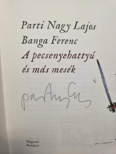 Parti Nagy Lajos - A pecsenyehatty� �s m�s mes�k
