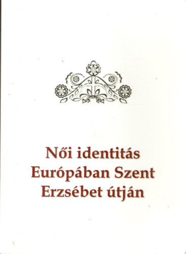 N�i identit�s eur�p�ban Szent Erzs�bet �tj�n