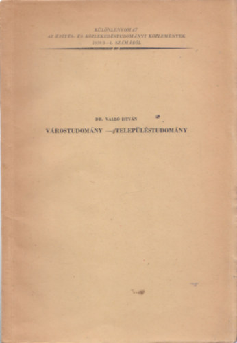 Dr. Vall Istvn - Vrostudomny - Teleplstudomny (Klnlenyomat az pts- s Kzlekedstudomnyi Kzlemnyek 1959/3-4. szmbl)
