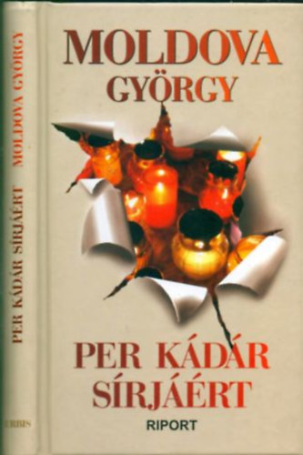 Moldova Gyrgy - Per Kdr srjrt (Riport)