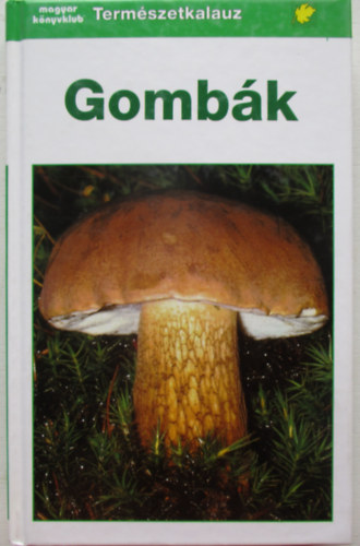 Illusztrálta: Fritz Wendler Renate Grünert . Helmut Grünert - Gombák