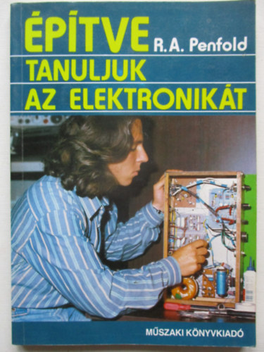 R.A. Penfold - �p�tve tanuljuk az elektronik�t