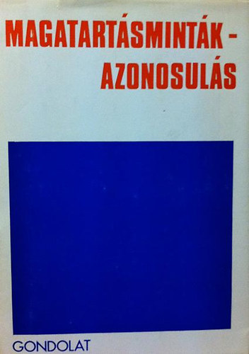 Zrinszky Lszl  (szerk.) - Magatartsmintk - Azonosuls