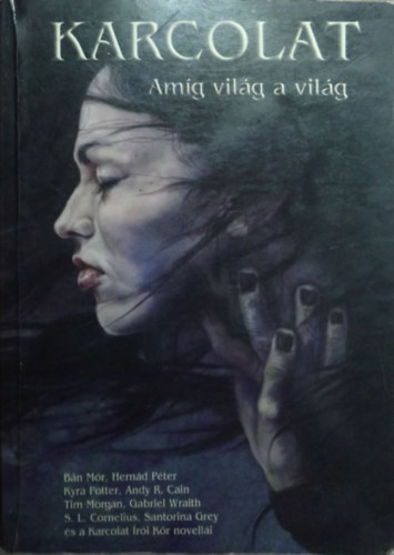 Czinkos �va  (f�szerk.) - Karcolat - Am�g vil�g a vil�g (2009)