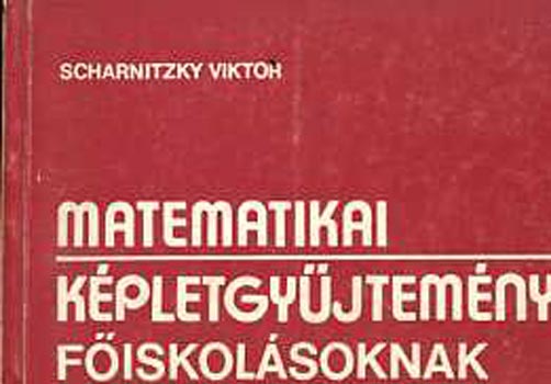 Dr. Scharnitzky Viktor - Matematikai kpletgyjtemny fiskolsoknak