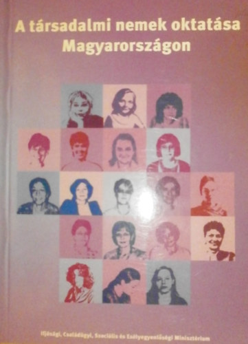 Pet Andrea  (Szerk.) - A trsadalmi nemek oktatsa Magyarorszgon - Teaching Gender Studies in Hungary