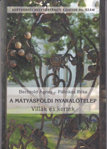 P�link�s R�ka Bechtold �gnes - A m�ty�sf�ldi nyaral�telep - Vill�k �s kertek