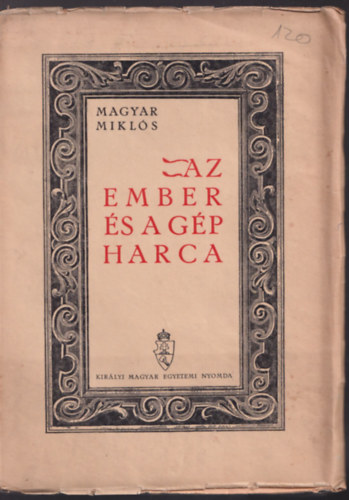 Magyar Mikls - Az ember s a gp harca