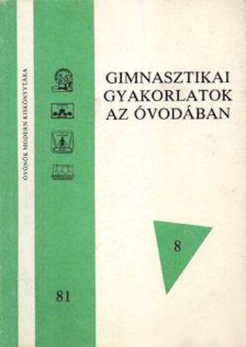 Dr. Kov�cs Gy�rgy  (szerk.) - Gimnasztikai gyakorlatok az �vod�ban
