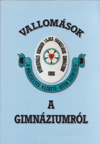 Dr. Bnszki Istvn - Vallomsok a gimnziumrl (Nyregyhzi Evanglikus Kossuth Lajos Gimnzium)