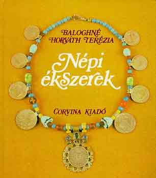 Baloghné Horváth Terézia - Népi ékszerek
