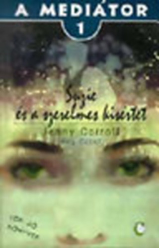 Jenny Carroll  (Meg Cabot) - A medi�tor 1. - Suzie �s a szerelmes k�s�rtet