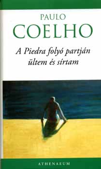 Paulo Coelho - A Piedra foly� partj�n �ltem �s s�rtam