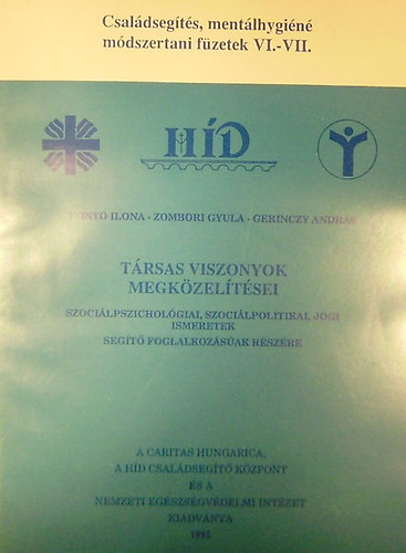 Fonyó Ilona - Zombori Gyula - Gerinczy András - Társas viszonyok megközelítései. Szociálpszichológiai, szociálpolitikai, jogi ismeretek segítő foglalkozásúak részére