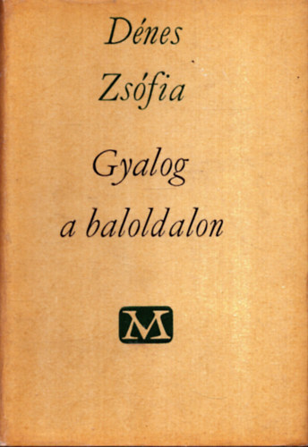 D�nes Zs�fia - Gyalog a baloldalon