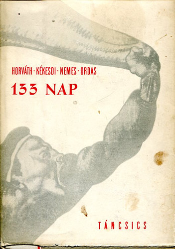 Horv�th-K�kesdi-Nemes-Ordas - 133 nap (T�rt�nelmi k�pek �s arck�pek)