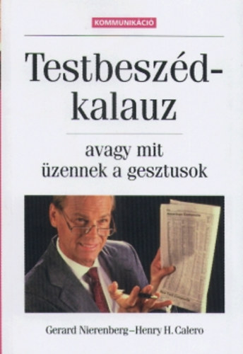 Gerard Nierenberg; Henry H. Calero - Testbesz�d-kalauz avagy mit �zennek a gesztusok?