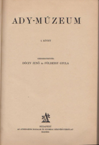 D�czy Jen�-F�ldessy Gyula  (szerk.) - Ady-m�zeum I.