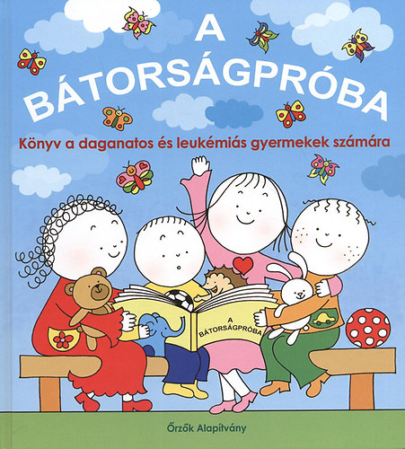 A b�tors�gpr�ba - K�nyv a daganatos �s leuk�mi�s gyermekek sz�m�ra