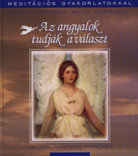 Wyllie, Timothy, Ramer, Andrew Daniel A. - Az angyalok tudj�k a v�laszt