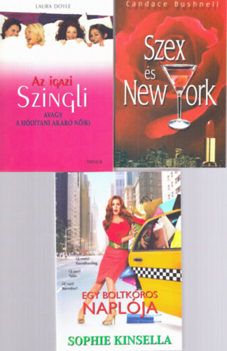 Candace Bushnell, Laura Doyle Sophie Kinsella - 3 db szrakoztat romantikus regny: Az igazi szingli - Szex s New York - Egy boltkros naplja