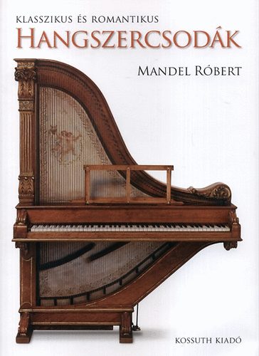 Mandel Rbert - Klasszikus s romantikus hangszercsodk
