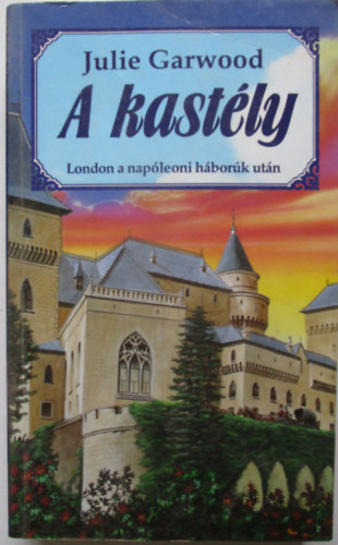 Julie Garwood - A kastély, London a napóleoni háborúk után