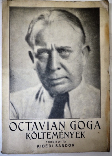 Octavian Goga - Octavian Goga k�ltem�nyek - ford�totta: Kib�di S�ndor