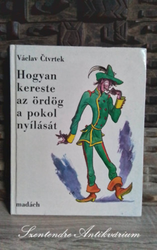Ills Anna  Vaclav Ctvrtek (ford.), Cyril Bouda (ill.) - Hogyan kereste az rdg a pokol nylst - Cyril Bouda illusztrciival (Sajt kppel!)