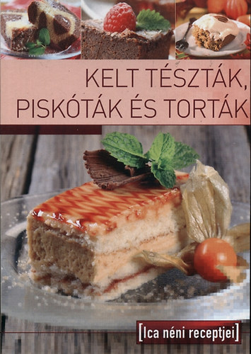 Tbori Ilona  (szerk.) - Kelt tsztk, pisktk s tortk
