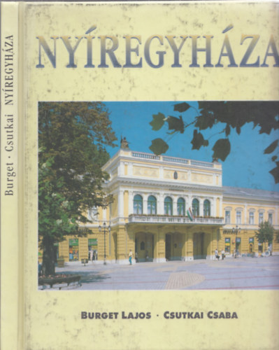 SZERZ� Burget Lajos FOT�ZTA Csutkai Csaba - Ny�regyh�za - Magyar  N�met