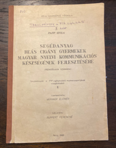 V�rnagy Elem�r szerk. Papp Gyula - Seg�danyag Be�s cig�ny gyermekek magyar nyelvi kommunik�ci�s k�szs�g�nek fejleszt�s�re pedag�gusok sz�m�ra
