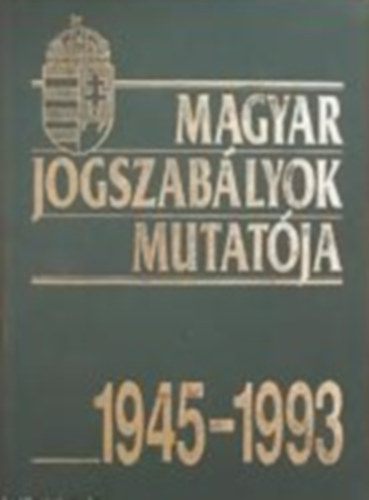 Dr. Nemessnyi Attila  (szerk.) - Magyar jogszablyok mutatja 1945-1993